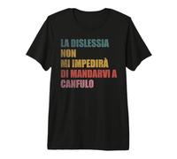 La dislessia Non Mi impedirà di mandarvi a canfulo, Vintage Maglietta Premium