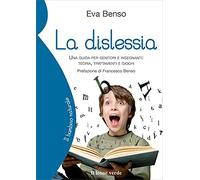 La dislessia: Una guida per genitori e insegnanti: teoria, trattamenti e giochi