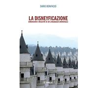 La disneyficazione. Dimensioni e registri di un linguaggio universale