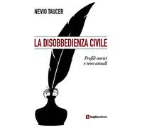 La disobbedienza civile. Profili storici e temi attuali