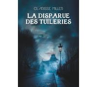 LA DISPARUE DES TUILERIES