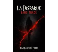 La Disparue sans trace: Une enquête d'Emma Carter - Une minute pour disparaître. Une éternité pour comprendre, thriller psychologique (T 1)