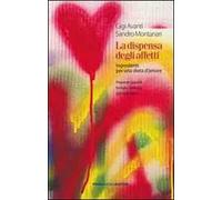 La dispensa degli affetti. Ingredienti per una dieta d'amore. Preparati speciali formato famiglia per tutti i gusti