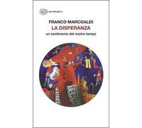 La disperanza. Un sentimento del nostro tempo