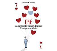 Disperata Ricerca D’Amore Di Un Povero Idiota - Pif - 2022