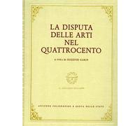 - La disputa delle Arti nel Quattrocento. Testi di: Giovanni Baldi, Leonardo Br