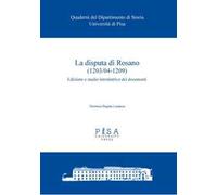La disputa di Rosano (1203/04-1209). Edizione e studio introduttivo dei documenti