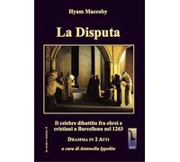 La Disputa. Il celebre dibattito fra ebrei e cristiani a Barcellona nel 1263