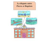 La dispute entre Pierre et Baptiste