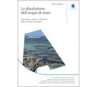 La dissalazione dell'acqua di mare. Descrizione, analisi e valutazione delle principali tecnologie