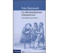 La dissimulazione romanzesca. Antropologia manzoniana