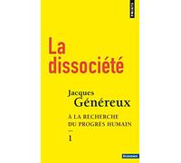 La dissociété: Tome 1, A la recherche du progrès humain