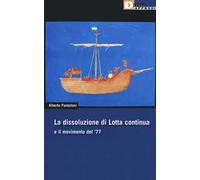 La dissoluzione di Lotta continua e il movimento del '77