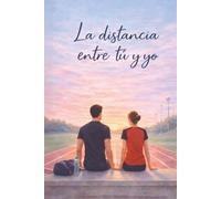 La distancia entre tú y yo