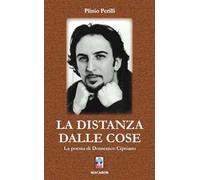 La distanza dalle cose. La poesia di Domenico Cipriano