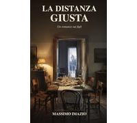 La distanza giusta: Un romanzo sui figli