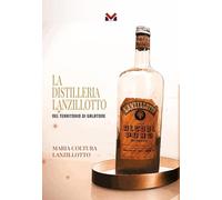 La Distilleria Lanzillotto nel territorio di Galatone