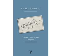 La distinción : criterio y bases sociales del gusto
