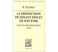 La Distinction De L'etant Fini Et De Son Etre: Dispute Metaphysique Xxxi