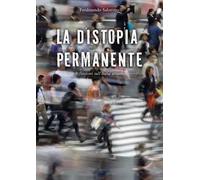 La distopia permanente. Riflessioni sull’Italia attuale