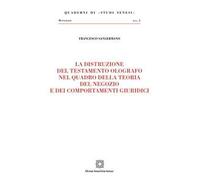 La distruzione del testamento olografo nel quadro della teoria del negozio e dei comportamenti giuridici