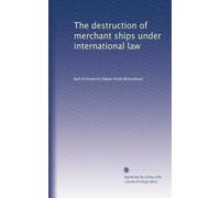 La distruzione delle navi mercantili secondo il diritto internazionale