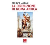 La distruzione di Roma antica