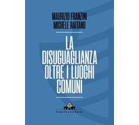 La disuguaglianza oltre i luoghi comuni