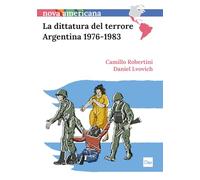 La dittatura del terrore, Argentina 1976-1983
