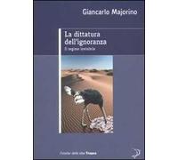 La dittatura dell'ignoranza. Il regime invisibile