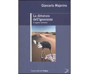 La dittatura dell'ignoranza. Il regime invisibile