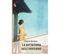 La dittatura dell'inverno - Ancione Valeria