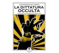 La dittatura occulta. E altri interventi culturali nell'epoca della «contestazione»