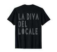 La Diva del Locale - Stampata sul Retro - Discoteca Club Maglietta