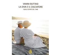 La diva e il calciatore. Quell'estate del 1948
