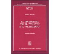 La divergenza tra il «voluto» e il «realizzato» (Vol. 1)