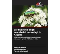 La diversità degli scarabeidi coprofagi in Algeria: Studio sulla diversità degli scarabeidi coprofagi nella pianura agricola di El Madher - Batna