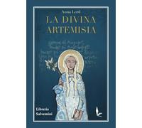 Lord,Anna. - La divina Artemisia.