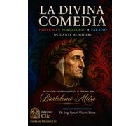 LA DIVINA COMEDIA. Infierno , Purgatorio y Paraíso: Traducción en verso ajustada al original BARTOLOMÉ MITRE