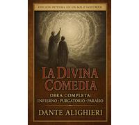 La Divina Comedia: Obra completa: Infierno, Purgatorio, Paraíso
