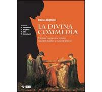 La Divina Commedia. Antologia con percorsi tematici, laboratori didattici e confronti letterari. Per le Scuole superiori: Antologia con percorsi ... confronti letterari. Per la scuola superiori