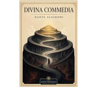 La Divina Commedia - Dante Alighieri: edizione integrale con analisi del contesto storico e dello stile
