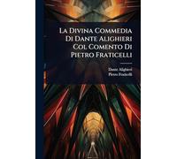 La Divina Commedia Di Dante Alighieri Col Comento Di Pietro Fraticelli