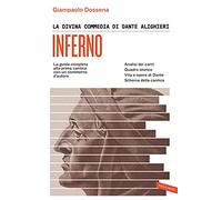 La Divina Commedia di Dante Alighieri. Inferno. La guida completa alla prima cantica con un commento d'autore