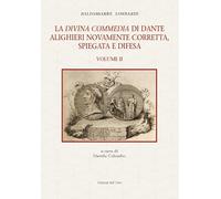 La Divina Commedia di Dante Alighieri nuovamente corretta, spiegata e difesa (Vol. 2)