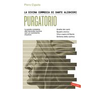 La Divina Commedia di Dante Alighieri. Purgatorio. La guida completa alla ...
