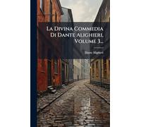 La Divina Commedia Di Dante Alighieri, Volume 3...