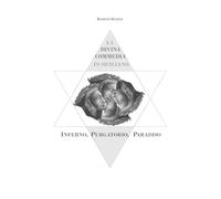 La Divina Commedia in dialetto siciliano. Inferno, Purgatorio, Paradiso