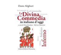 La Divina Commedia in italiano d'oggi. Inferno - Alighieri Dante