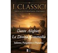 La Divina Commedia. Inferno, Purgatorio e Paradiso